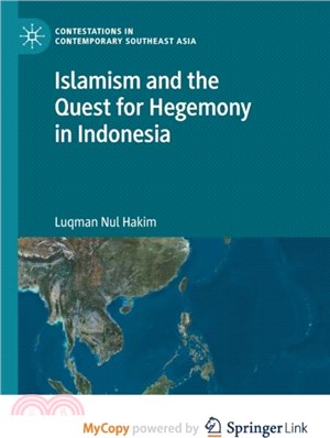 Islamism and the Quest for Hegemony in Indonesia