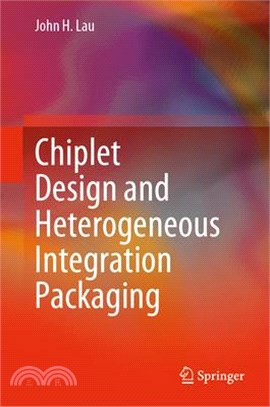 Chiplet Design and Heterogeneous Integration Packaging