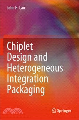 Chiplet Design and Heterogeneous Integration Packaging