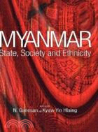 Myanmar: State, Society and Ethnicity