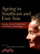 Ageing in Southeast and East Asia: Family, Social Protection, Policy Challenges