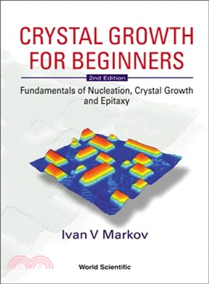 Crystal Growth for Beginners—Fundamentals of Nucleation, Crystal Growth, and Epitaxy