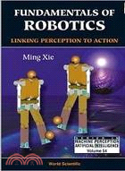 FUNDAMENTALS OF ROBOTICS: LINKING PERCEPTION TO ACTION
