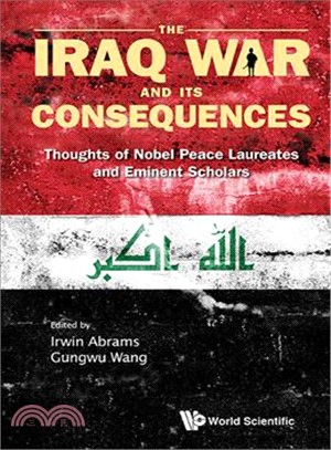 The Iraq War and Its Consequences ― Thoughts of Nobel Peace Laureates and Eminent Scholars