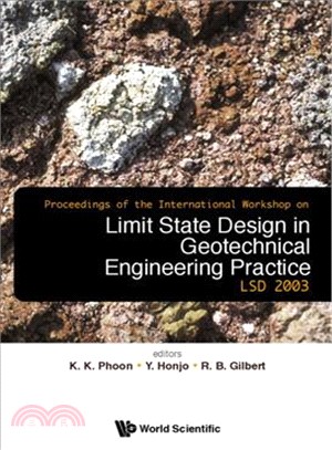 Limit State Design in Geotechnical Engineering Practice―Proceedings of the International Workshop, Massachusetts Institute of Technology, USA 26 June 2003