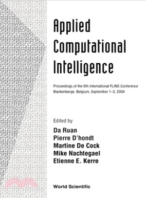 Applied Computational Intelligence ― Proceedings of the 6th International FlINS Conference, Blankenberge, Belgium, September 1-3, 2004