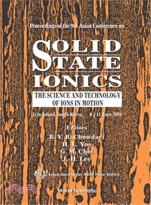 Solid State Ionics—The Science And Technology Of Ions In Motion, Proceedings Of The 9th Asian Conference Jeju Island, South Korea 6 - 11 June 2004