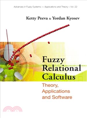 Fuzzy Relational Calculus ― Theory, Applications And Software