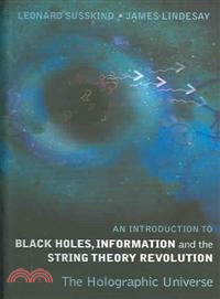 An Introduction To Black Holes, Information And The String Theory Revolution ─ The Holographic Universe