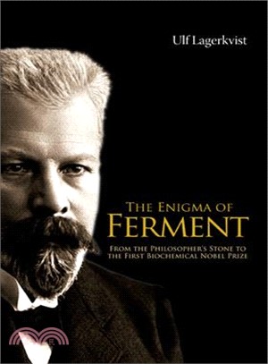 The Enigma of Ferment ― From the Philosopher's Stone to the First Biochemical Nobel Prize