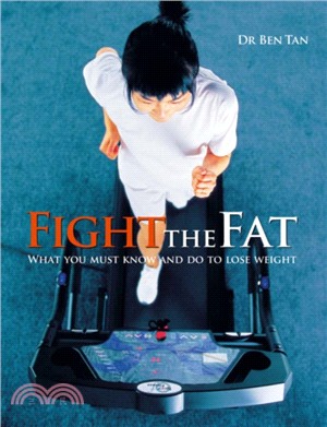 Fight the Fat：What You Must Know and Do to Lose Weight
