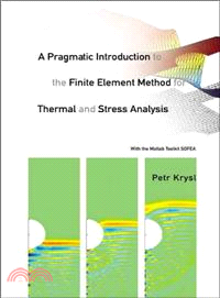 A Pragmatic Introduction to the Finite Element Method for Thermal and Stress Analysis