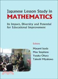 Japanese Lesson Study in Mathematics ─ Its Impact, Diversity and Potential for Educational Improvement