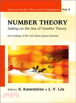 Number Theory — Sailing on the Sea of Number Theory Proceedings of the 4th China-Japan Seminar, Weihai, China 30 August - 3 September 2006