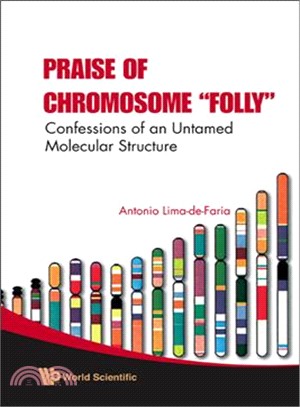 Praise of Chromosome "Folly" ― Confessions of an Untamed Molecular Structure