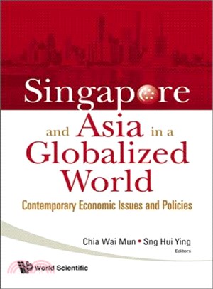 Singapore and Asia in a Globalized World ― Contemporary Economic Issues and Policies