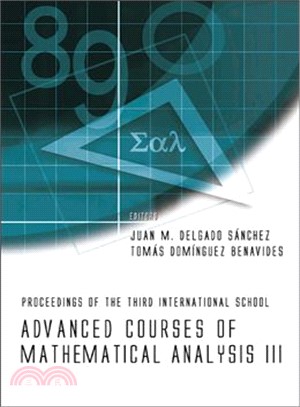 Advanced Course Of Mathematical Analysis III ― Proceedings of the Third International School La Rabida, Spain, 3 - 7 September 2007