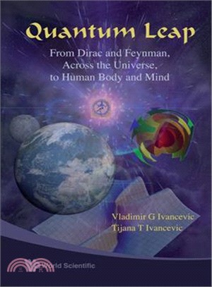 Quantum Leap ─ From Dirac and Feynman, Across the Universe, to Human Body and Mind