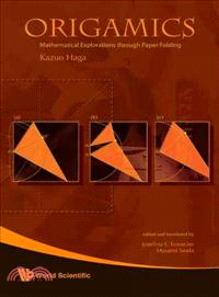 Origamics ─ Mathematical Explorations Through Paper Folding