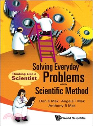 Solving Everyday Problems With the Scientific Method ― Thinking Like a Scientist