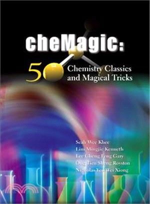 CheMagic—50 Chemistry Classics and Magical Tricks
