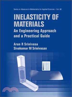 Inelasticity of Materials ─ An Engineering Approach and a Practical Guide