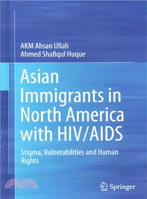 Asian Immigrants in North America With HIV/AIDS ― Stigma, Vulnerabilities and Human Rights