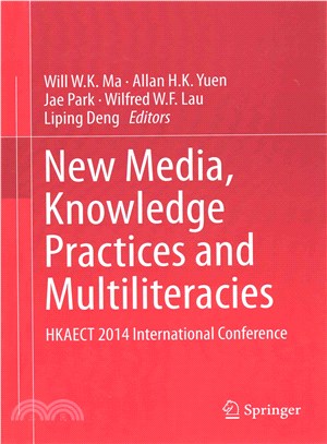 New Media, Knowledge Practices and Multiliteracies ─ Hkaect 2014 International Conference