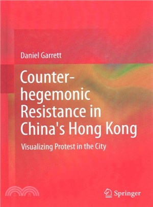 Counter-hegemonic Resistance in China's Hong Kong ― Visualizing Protest in the City