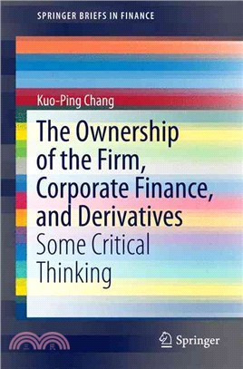 The Ownership of the Firm, Corporate Finance, and Derivatives ― Some Critical Thinking