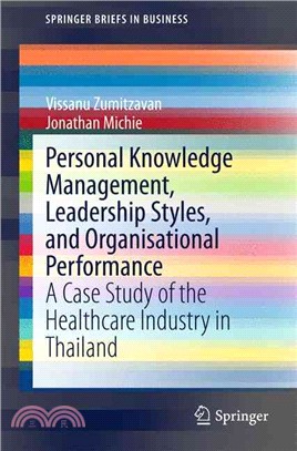 Personal Knowledge Management, Leadership Styles, and Organisational Performance ― A Case Study of the Healthcare Industry in Thailand