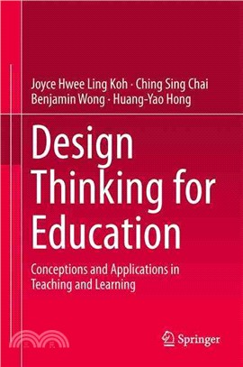 Design Thinking for Education ― Conceptions and Applications in Teaching and Learning