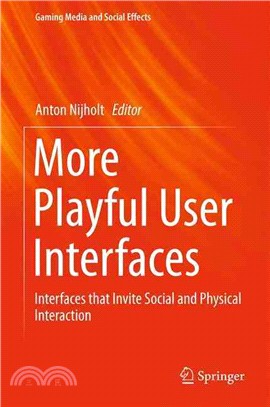 More Playful User Interfaces ― Interfaces That Invite Social and Physical Interaction