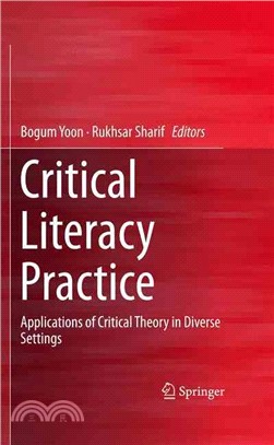 Critical Literacy Practice ― Applications of Critical Theory in Diverse Settings