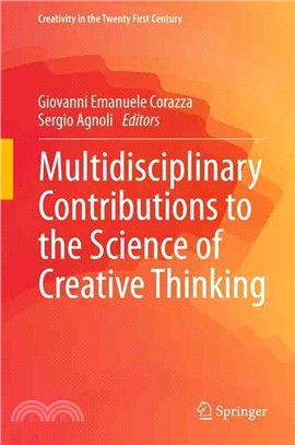 Multidisciplinary contributions to the science of creative thinking /