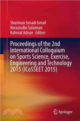 Proceedings of the 2nd International Colloquium on Sports Science, Exercise, Engineering and Technology 2015 - Icosseet 2015