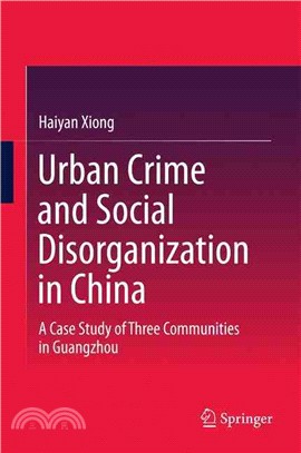 Urban Crime and Social Disorganization in China ― A Case Study of Three Communities in Guangzhou