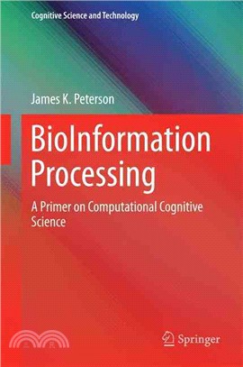 Bioinformation Processing ― A Primer on Computational Cognitive Science