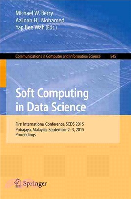 Soft Computing in Data Science ― First International Conference, Scds 2015, Putrajaya, Malaysia, September 2-3, 2015, Proceedings