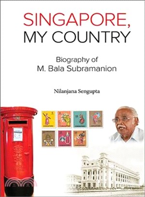 Singapore, My Country ─ Biography of M. Bala Subramanion
