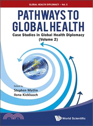 Pathways to Global Health ─ Case Studies in Global Health Diplomacy