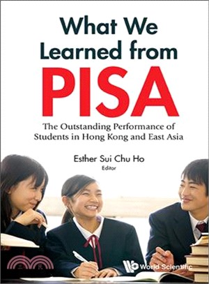 What We Learned from PISA ─ The Outstanding Performance of Students in Hong Kong and East Asia