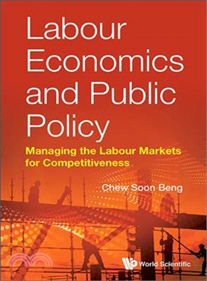 Labour Economics and Public Policy ― Managing the Labour Markets for Competitiveness