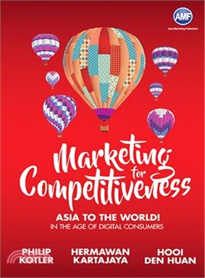 Marketing for Competitiveness ─ Asia to the World! In the Age of Digital Consumers