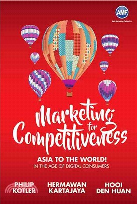 Marketing for Competitiveness ─ Asia to the World! In the Age of Digital Consumers