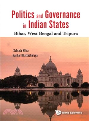 Politics and Governance in Indian States ― Bihar, West Bengal and Tripura