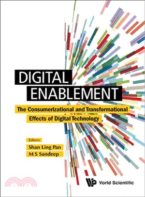 Digital Enablement ─ The Consumerizational and Transformational Effects of Digital Technology
