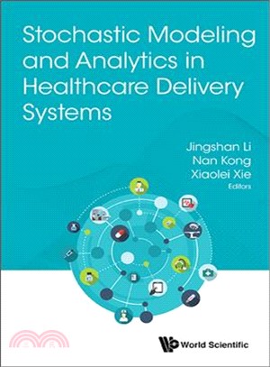 Stochastic Modeling and Analytics in Healthcare Delivery Systems