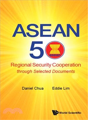 Asean 50 ─ Regional Security Cooperation Through Selected Documents