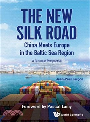 The New Silk Road ─ China Meets Europe in the Baltic Sea Region: a Business Perspective